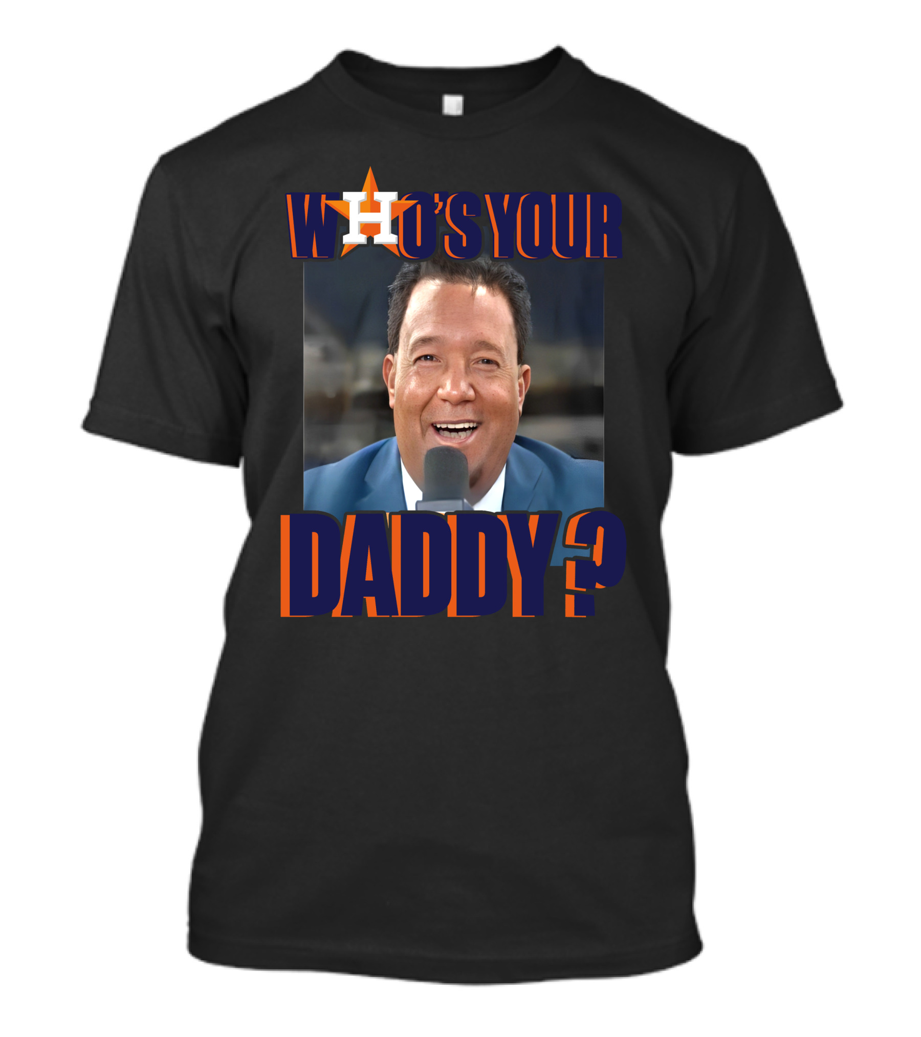 Houston Astros Who's Your Daddy? T-Shirt