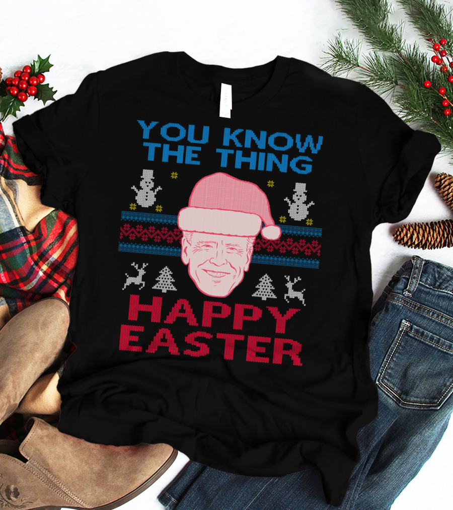 YOU KNOW THE THING HAPPY EASTER T-Shirt