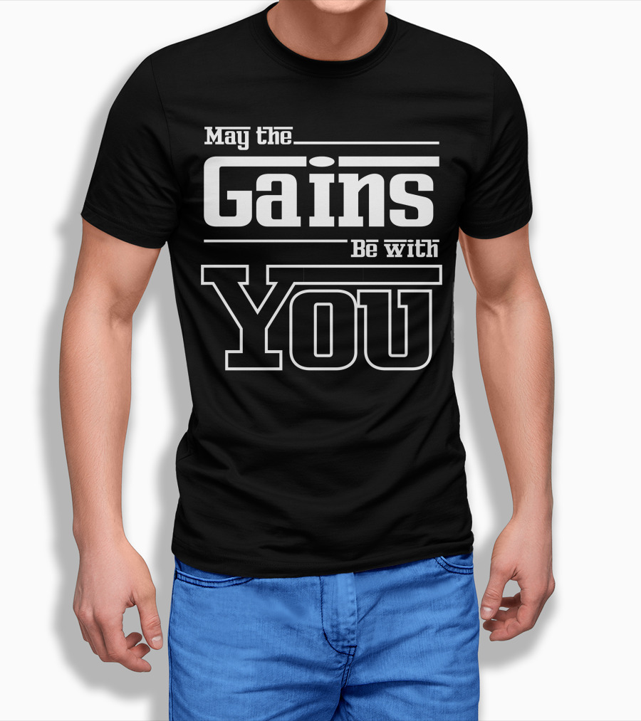 May The Gains Be With You Mens Gym Workout Fitness Motivation T-Shirt