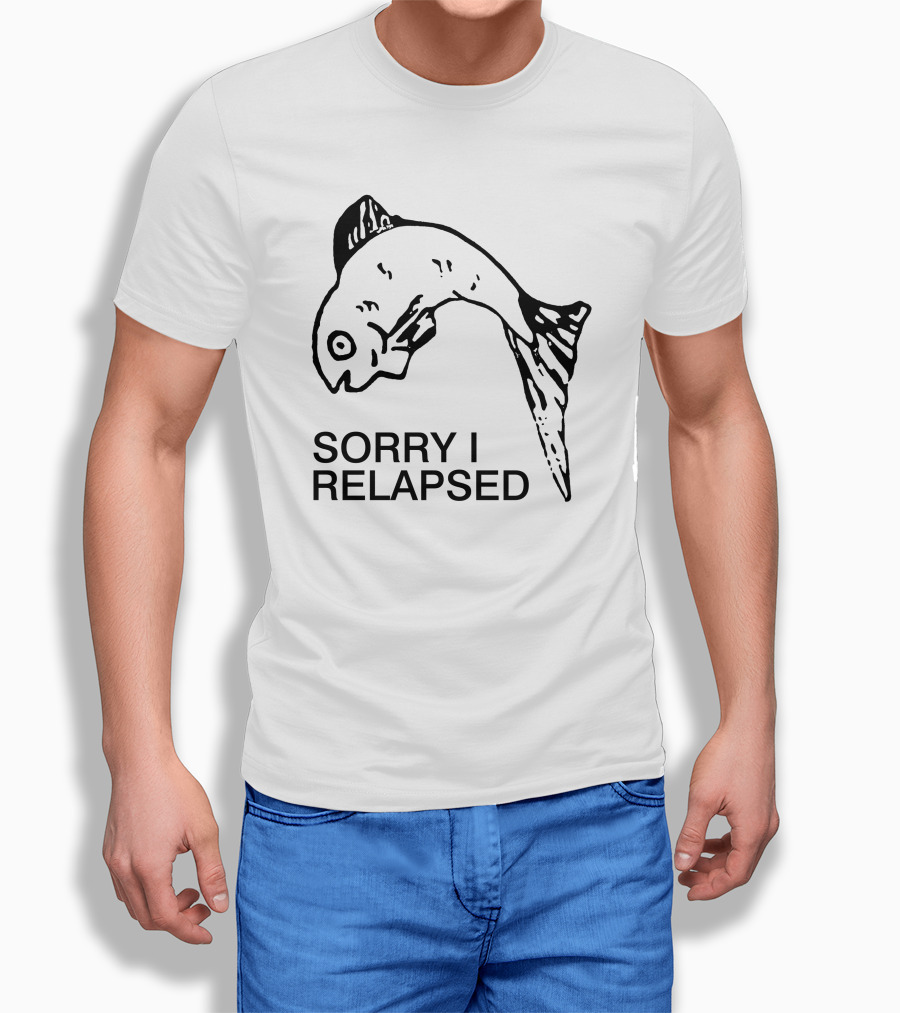 Sorry I Relapsed Fish Image T-Shirt