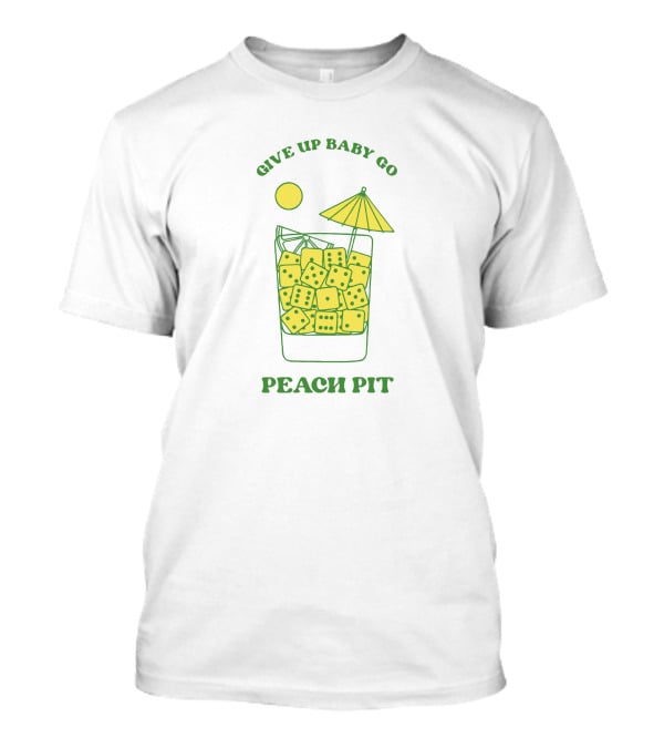 Give Up Baby Go Peach Pit Dice Orlando Exclusive T-Shirt
