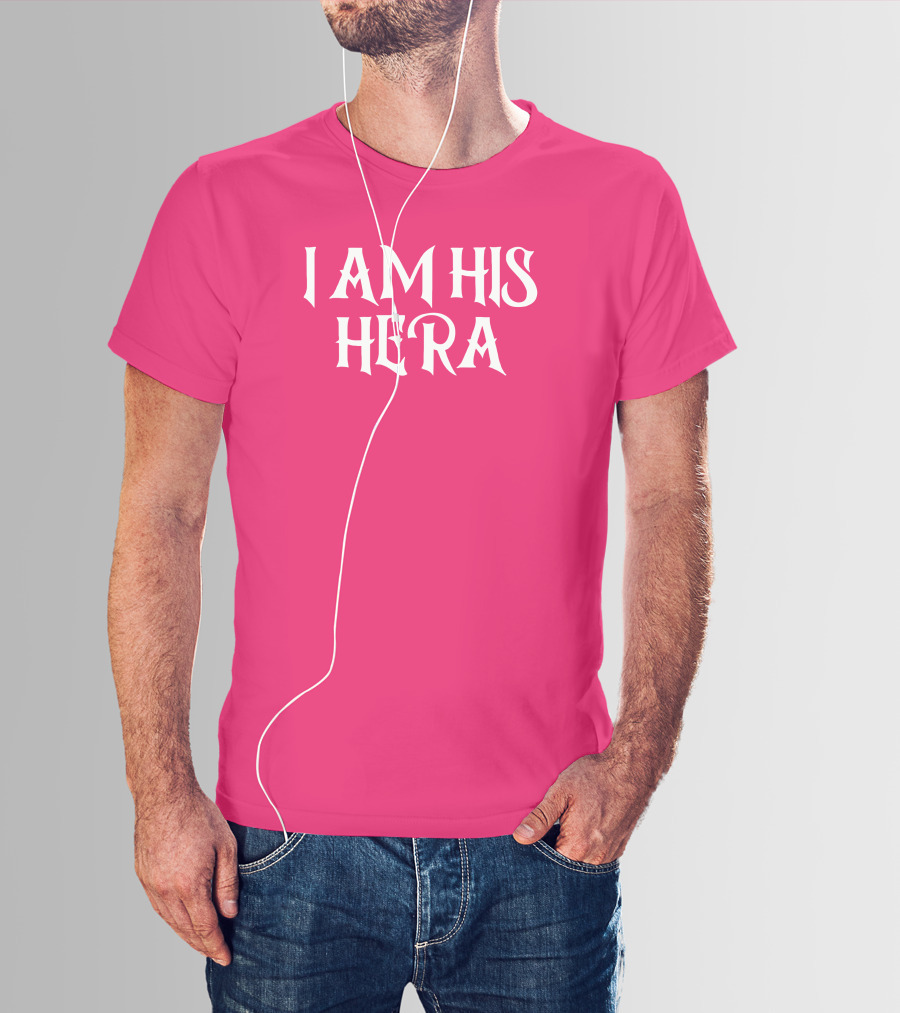 I Am His Hera Ali Gaytor Cute Funny Phrase T-Shirt