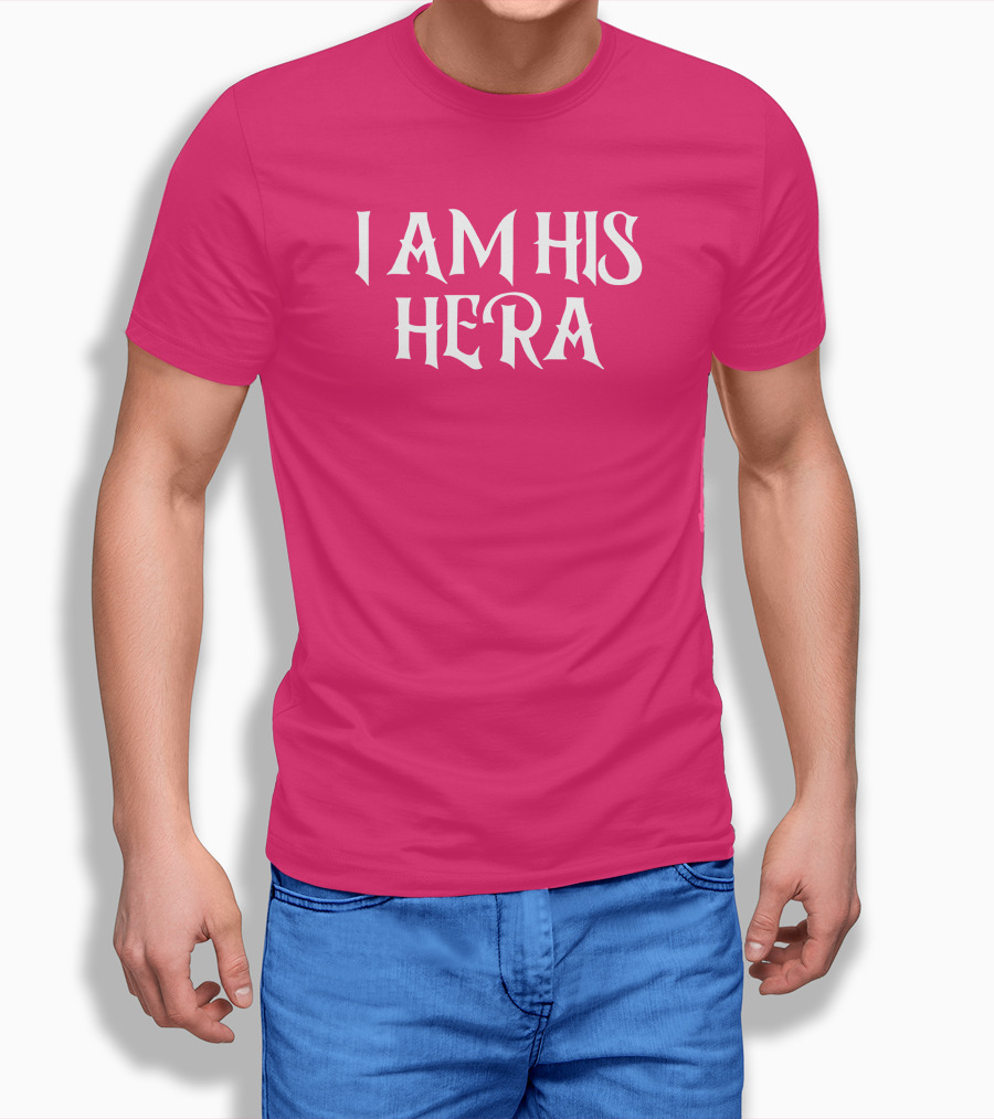 I Am His Hera Ali Gaytor Cute Funny Phrase T-Shirt