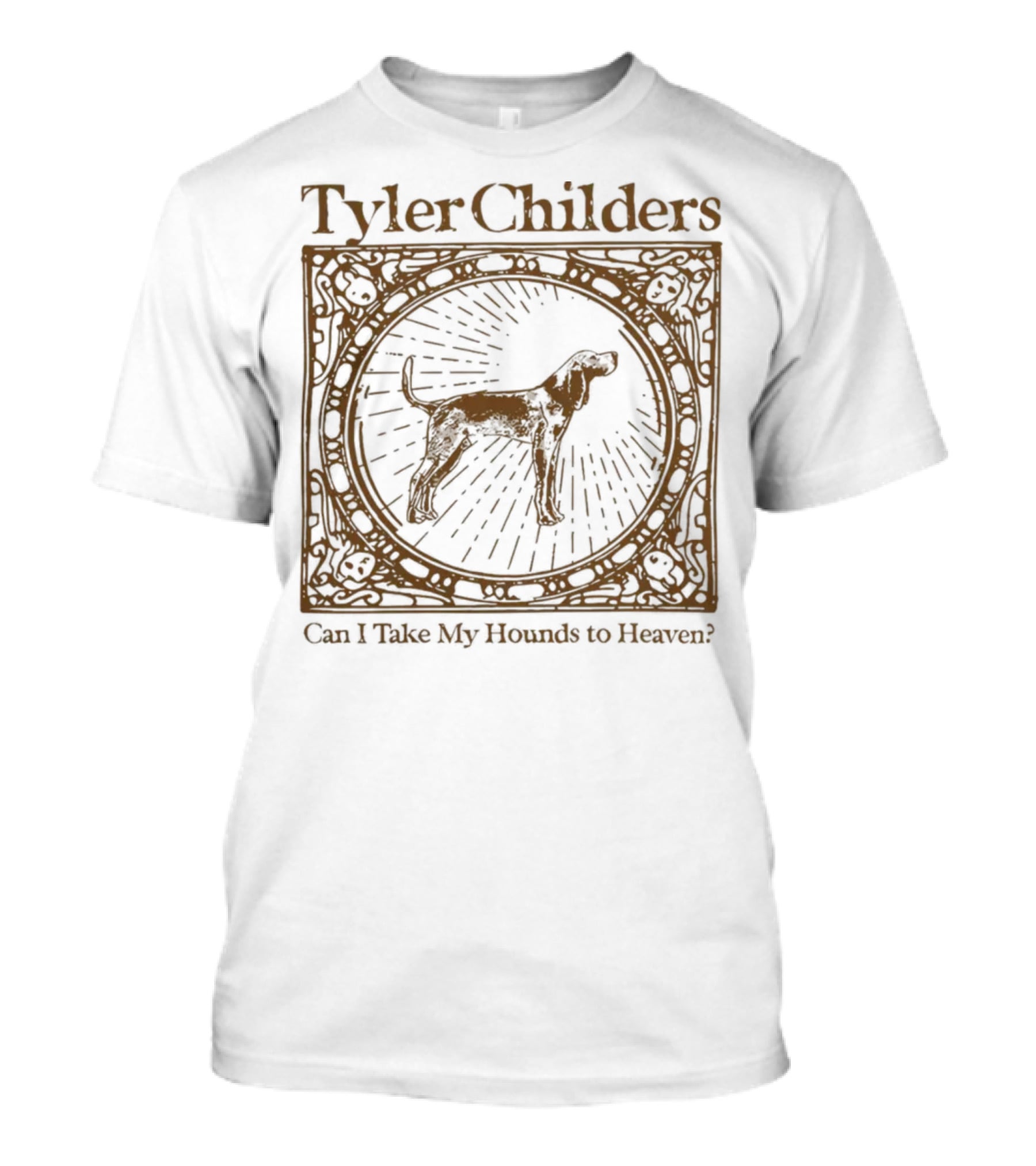 Tyler Childers Can I Take My Hounds To Heaven? T-Shirt