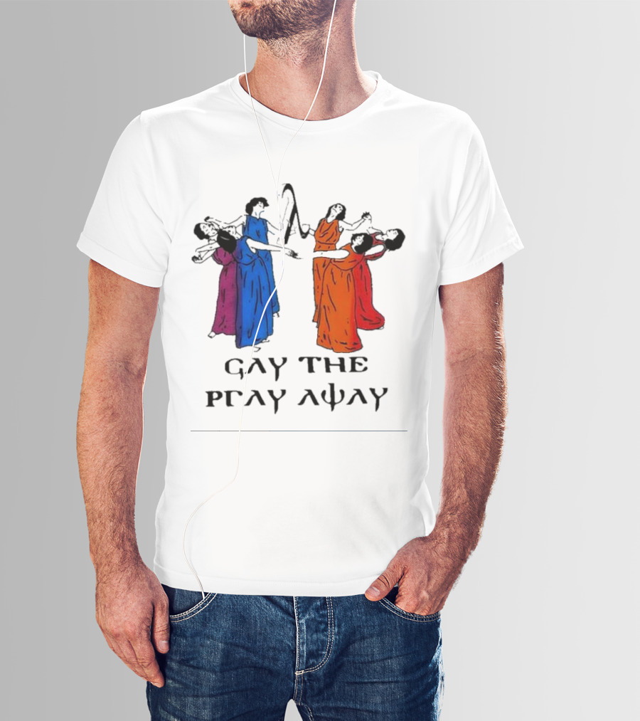 GAY THE PRAY AWAY Rainbow Dancers T-Shirt