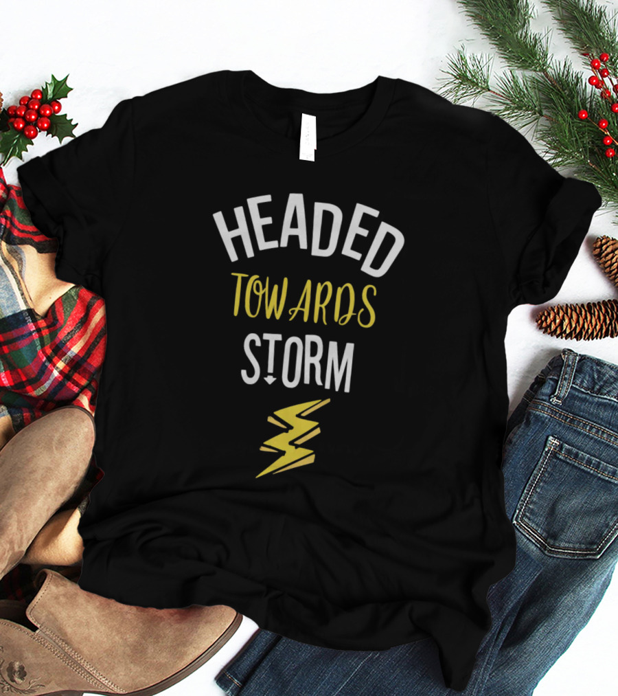 Headed Towards Storm Motivational Quote With Yellow Lightning Bolt T-Shirt