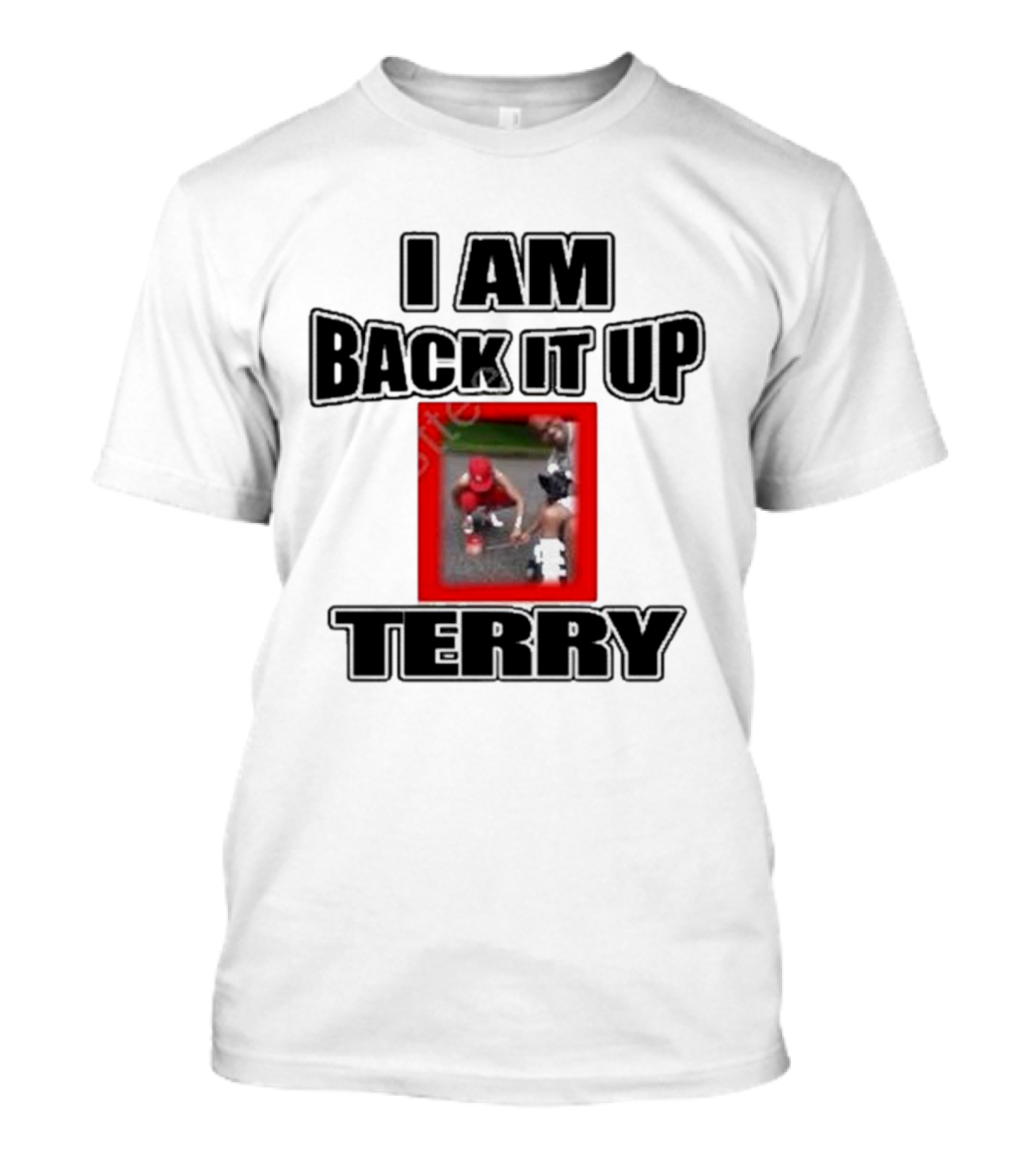 I Am Back It Up Terry Memphian Terry Davis Iconic Moment T-Shirt