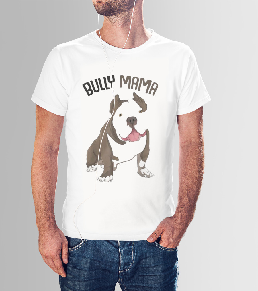 Bully Mama American Bully Dog Mom T-Shirt