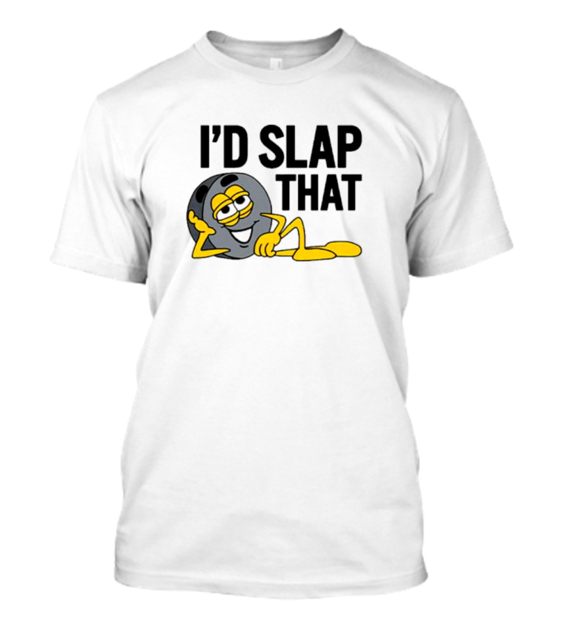 I’d Slap That Hockey Puck Lying Figure T-Shirt