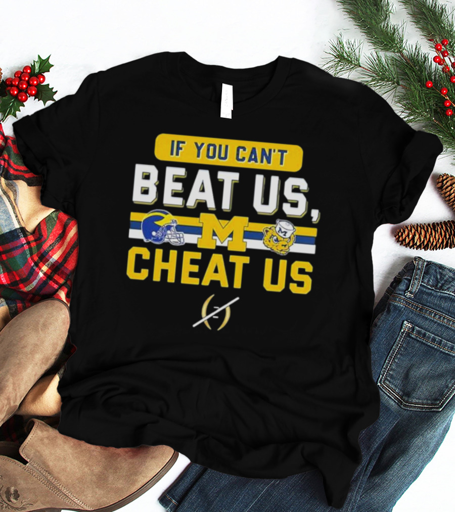 If You Can't Beat Us Cheat Us Michigan Wolverines Helmet Logo And Mascot T-Shirt
