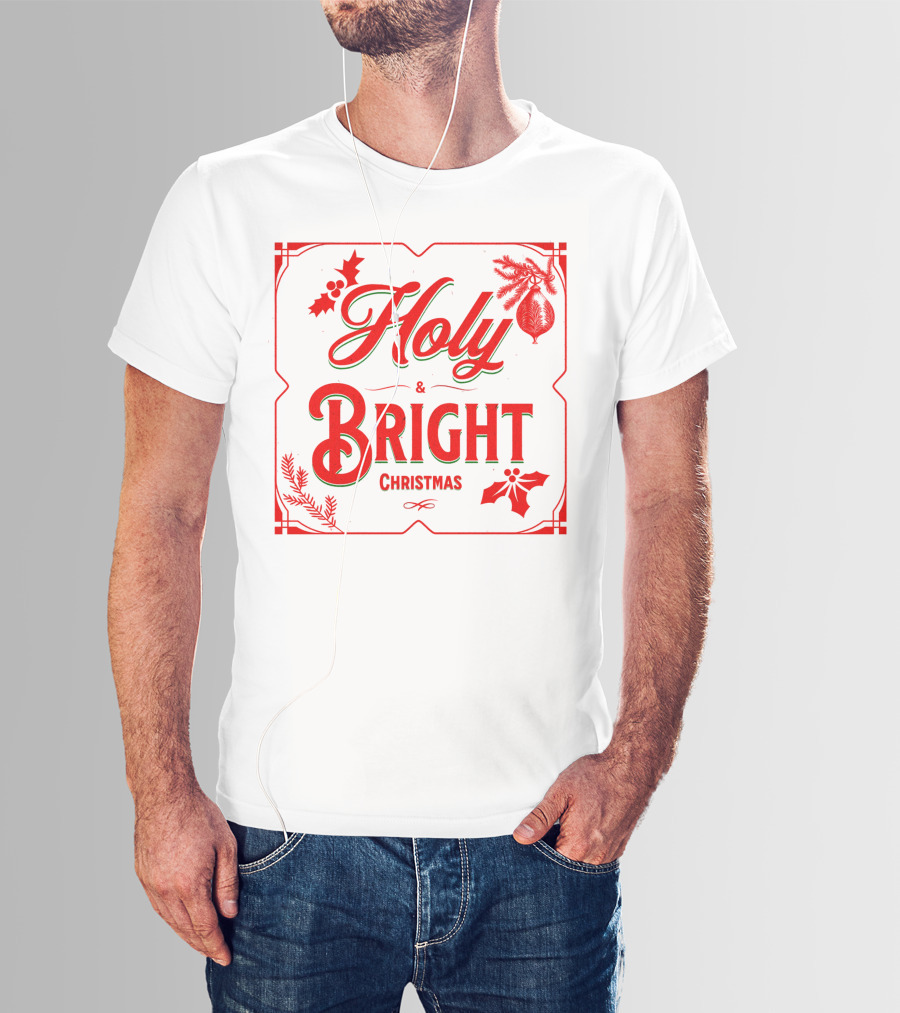 Holy And Bright Christmas T-Shirt