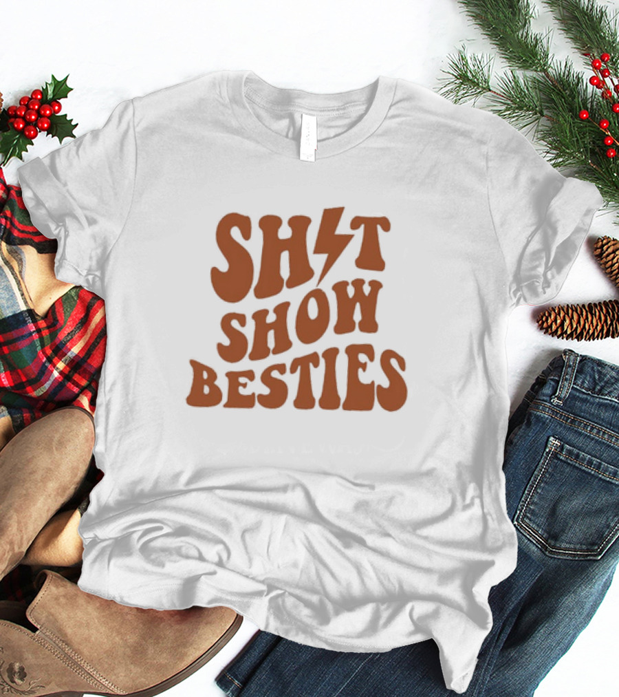 SH*T SHOW BESTIES With Lightning Bolt T-Shirt