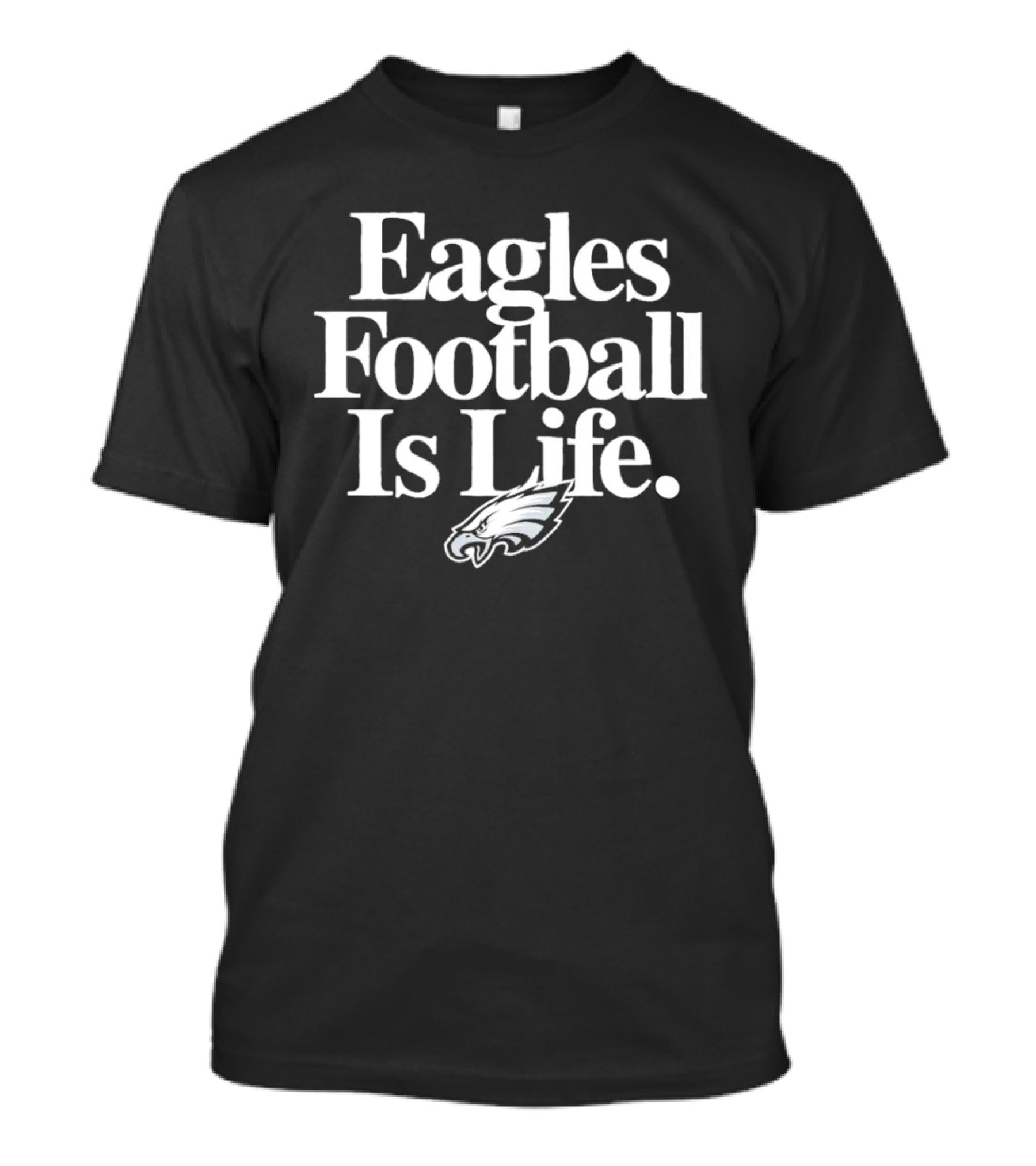 Eagles Football Is Life Philadelphia Eagles T-Shirt