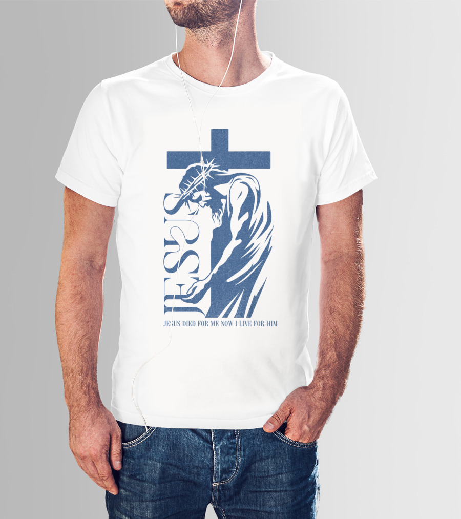 Jesus Died For Me Now I Live For Him Cross T-Shirt