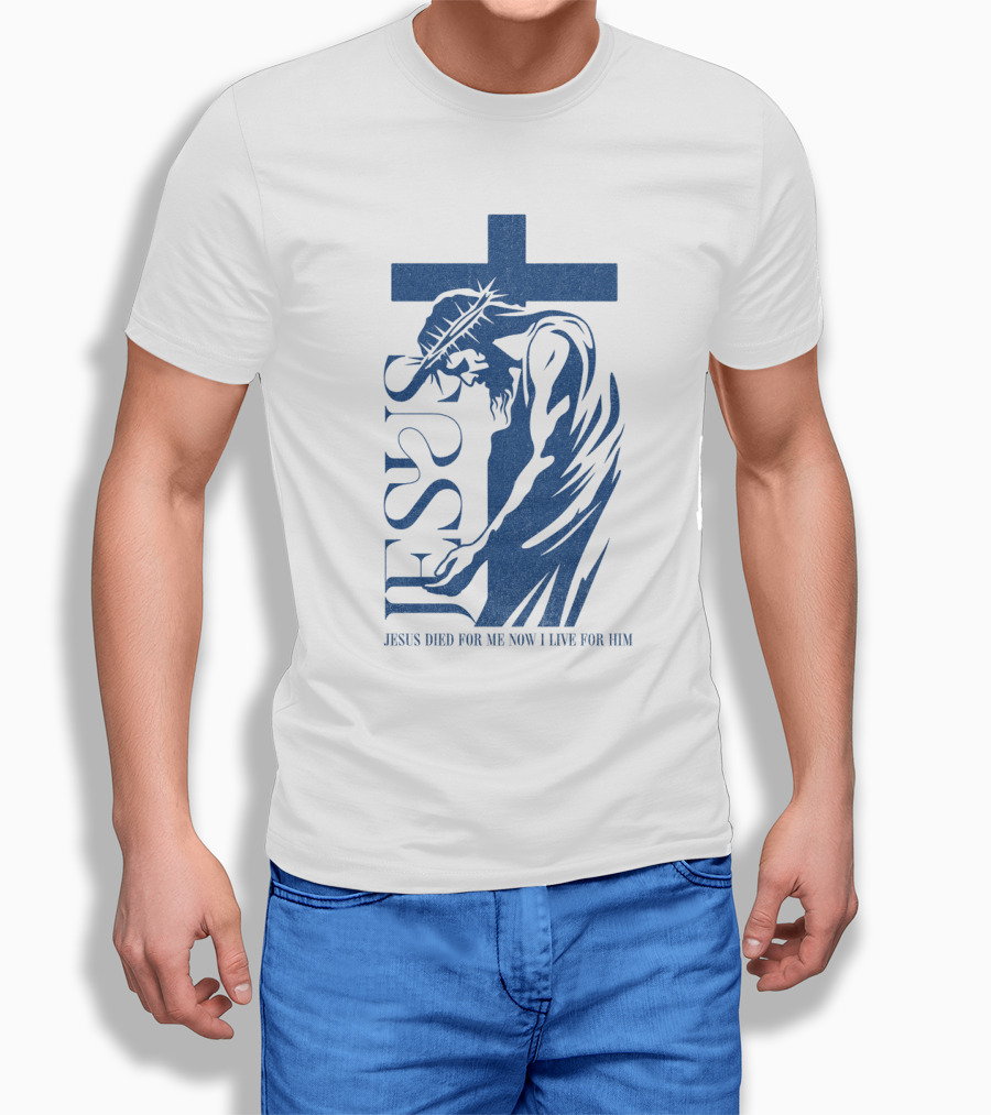 Jesus Died For Me Now I Live For Him Cross T-Shirt