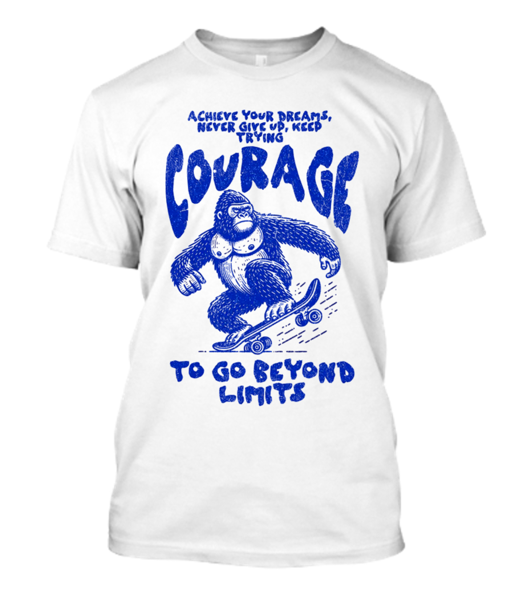 Achieve Your Dreams Courage Skateboarding Gorilla To Go Beyond Limits T-Shirt