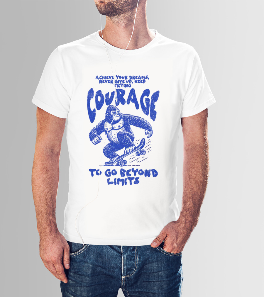 Achieve Your Dreams Courage Skateboarding Gorilla To Go Beyond Limits T-Shirt