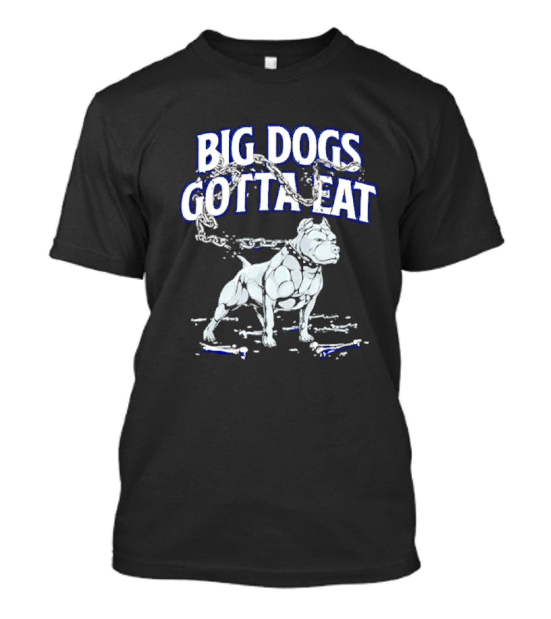 Big Dogs Gotta Eat Pitbull Graphic With Chains And Bones T-Shirt