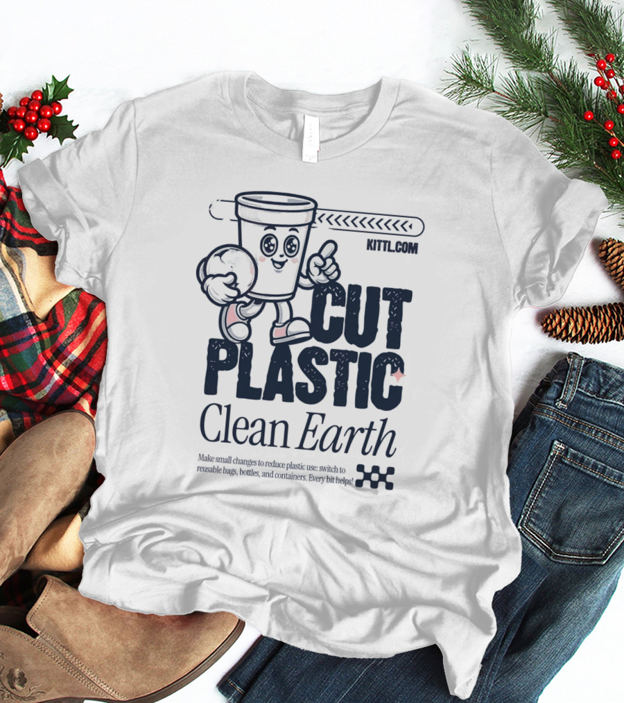 CUT PLASTIC Clean Earth KITTLCOM T-Shirt