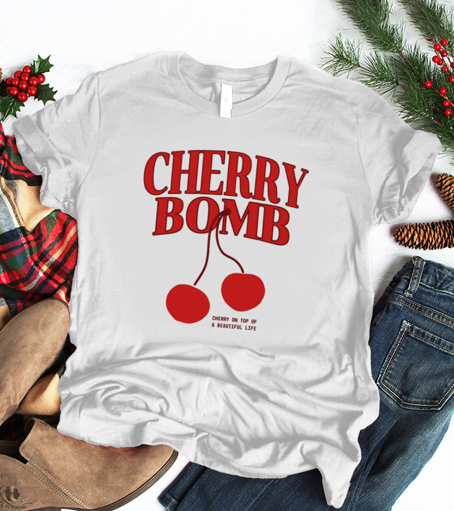 CHERRY BOMB CHERRY ON TOP OF A SWEETFUL LIFE T-Shirt