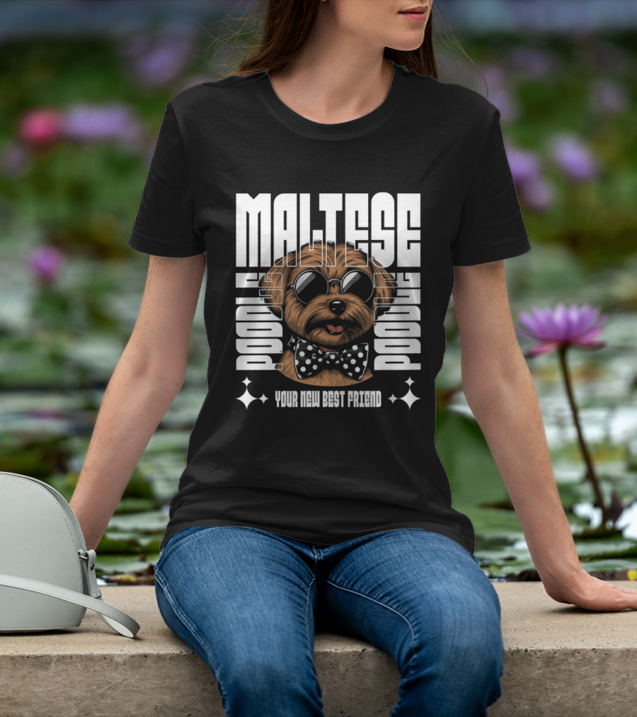 Maltese Poodle Your New Best Friend T-Shirt