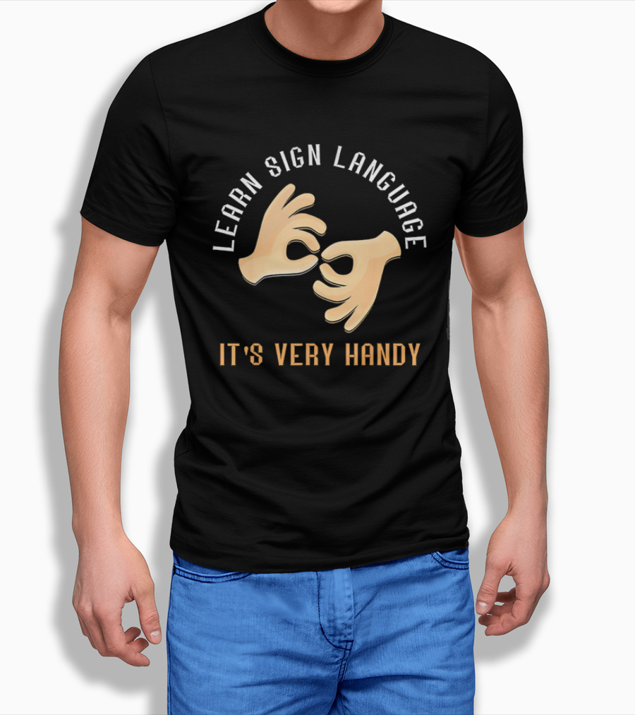 Learn Sign Language It's Very Handy Gestures T-Shirt