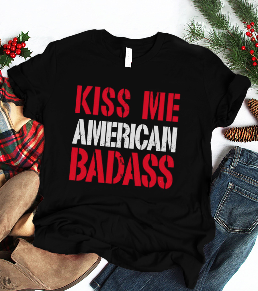 Kiss Me American Badass T-Shirt