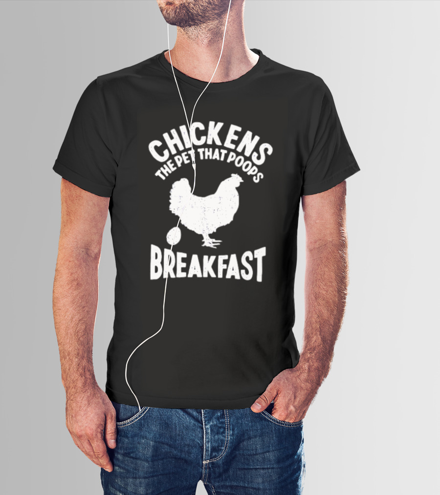 Chickens The Pet That Poops Breakfast Silhouette With Egg T-Shirt