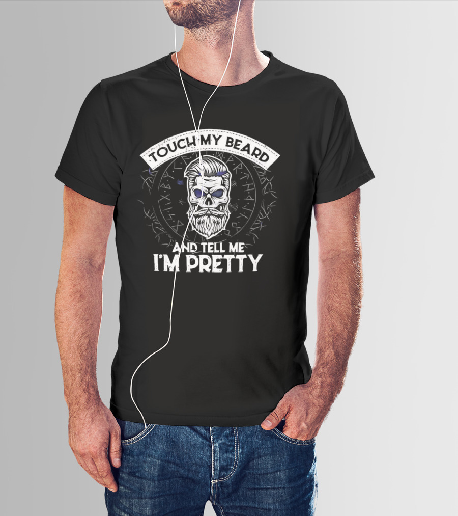 TOUCH MY BEARD AND TELL ME I'M PRETTY Skull Beard Viking Runes T-Shirt