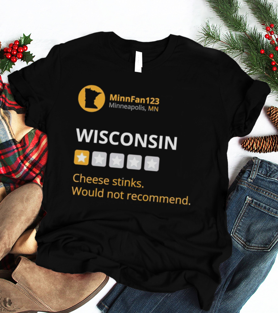 Minnesota Golden Gophers MinnFan123 Wisconsin Cheese Stinks Would Not Recommend T-Shirt