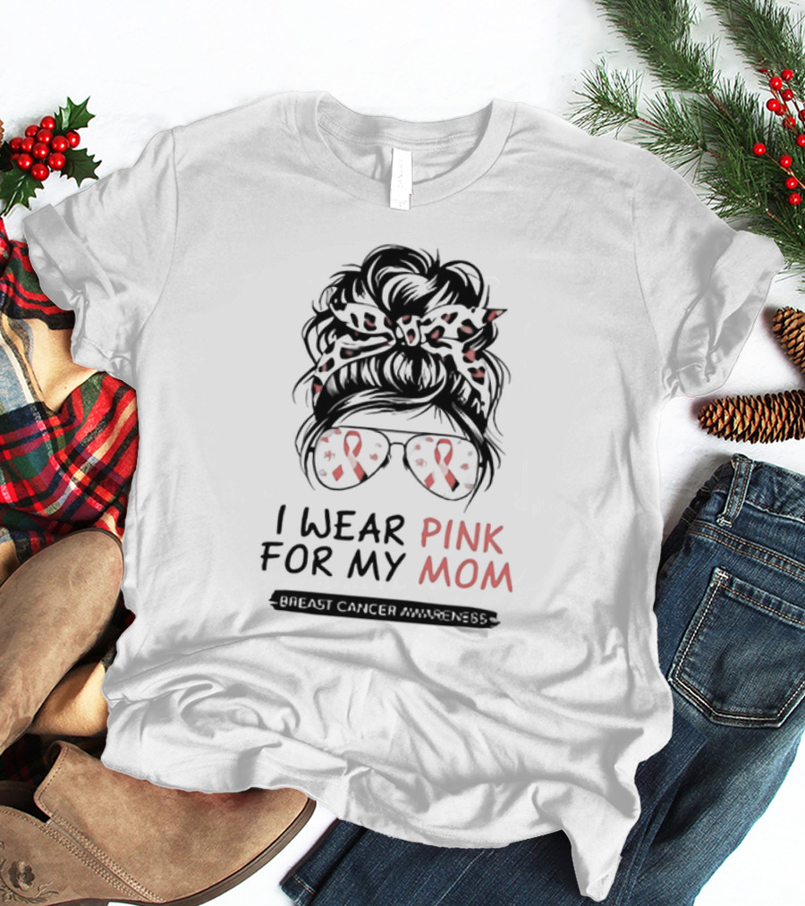 I Wear Pink For My Mom Breast Cancer Awareness Pink Ribbon Glasses And Bow T-Shirt