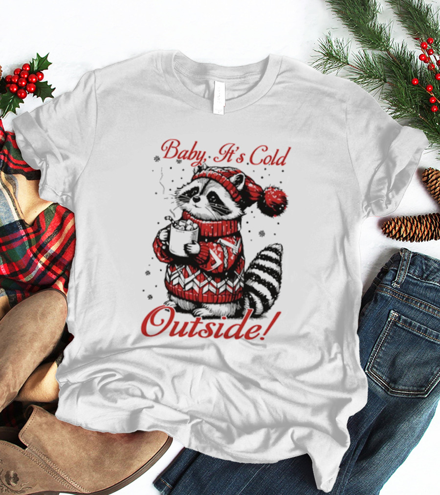 Baby It's Cold Outside Raccoon Christmas Sweater Hot Cocoa T-Shirt