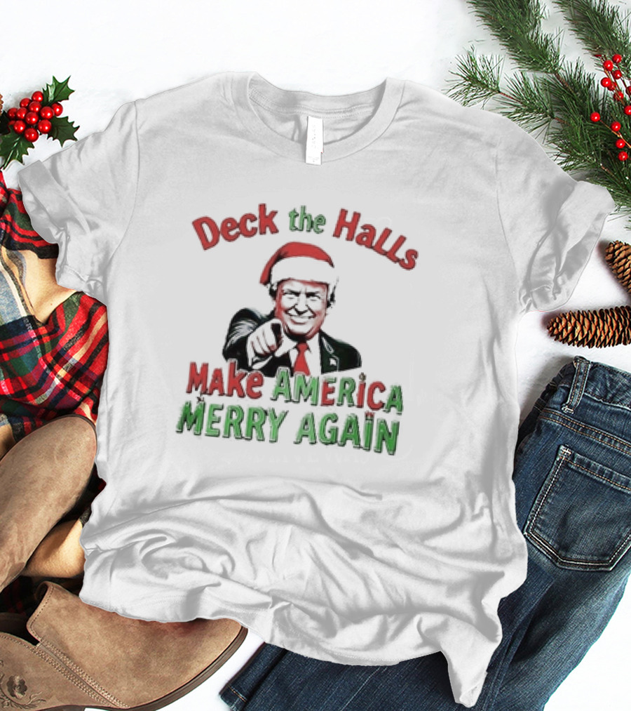 Deck The Halls Make America Merry Again Christmas Santa Hat T-Shirt