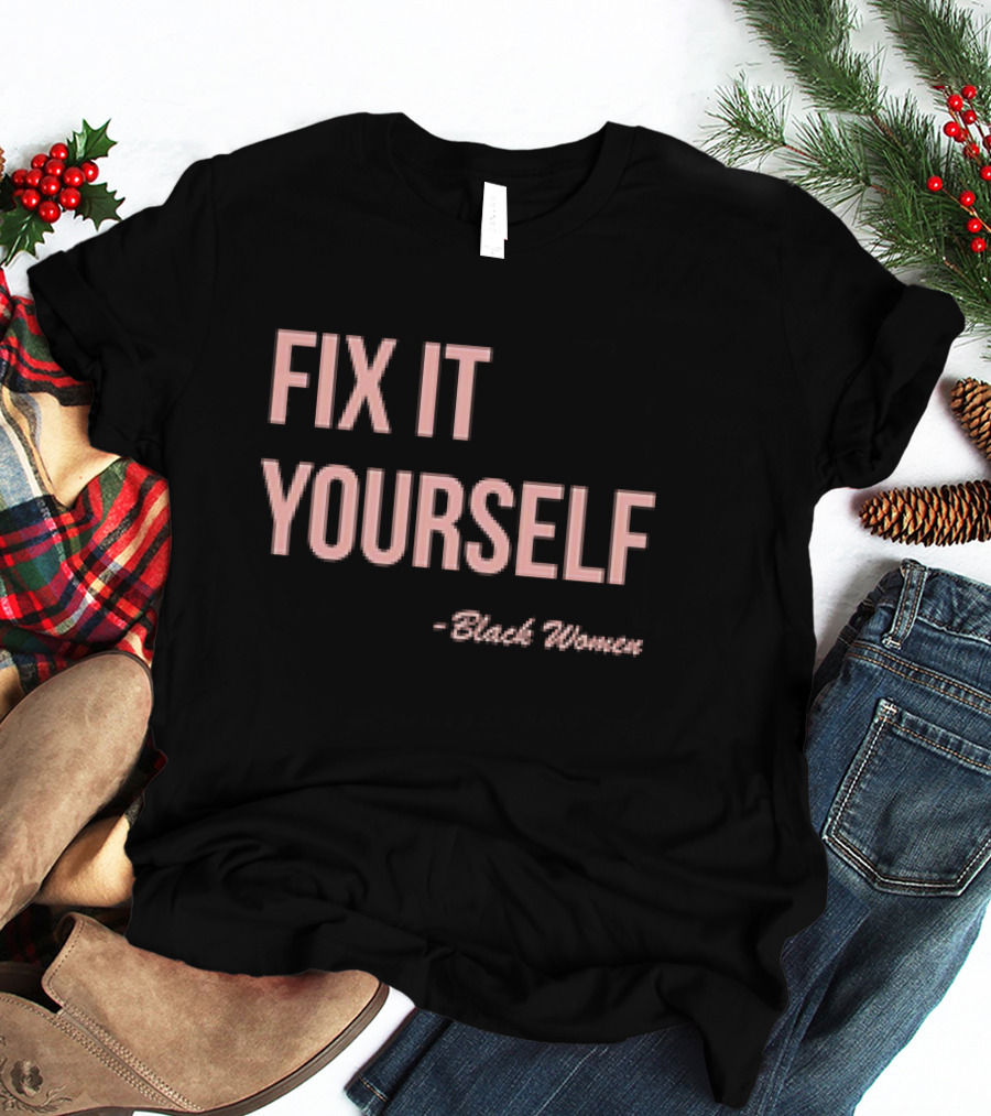 FIX IT YOURSELF Black Women T-Shirt