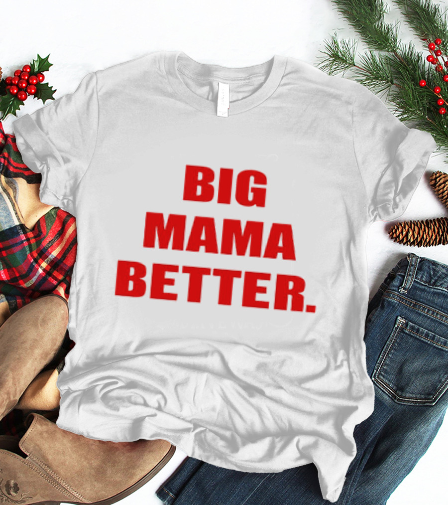 Big Mama Better Big Latto Wearing T-Shirt