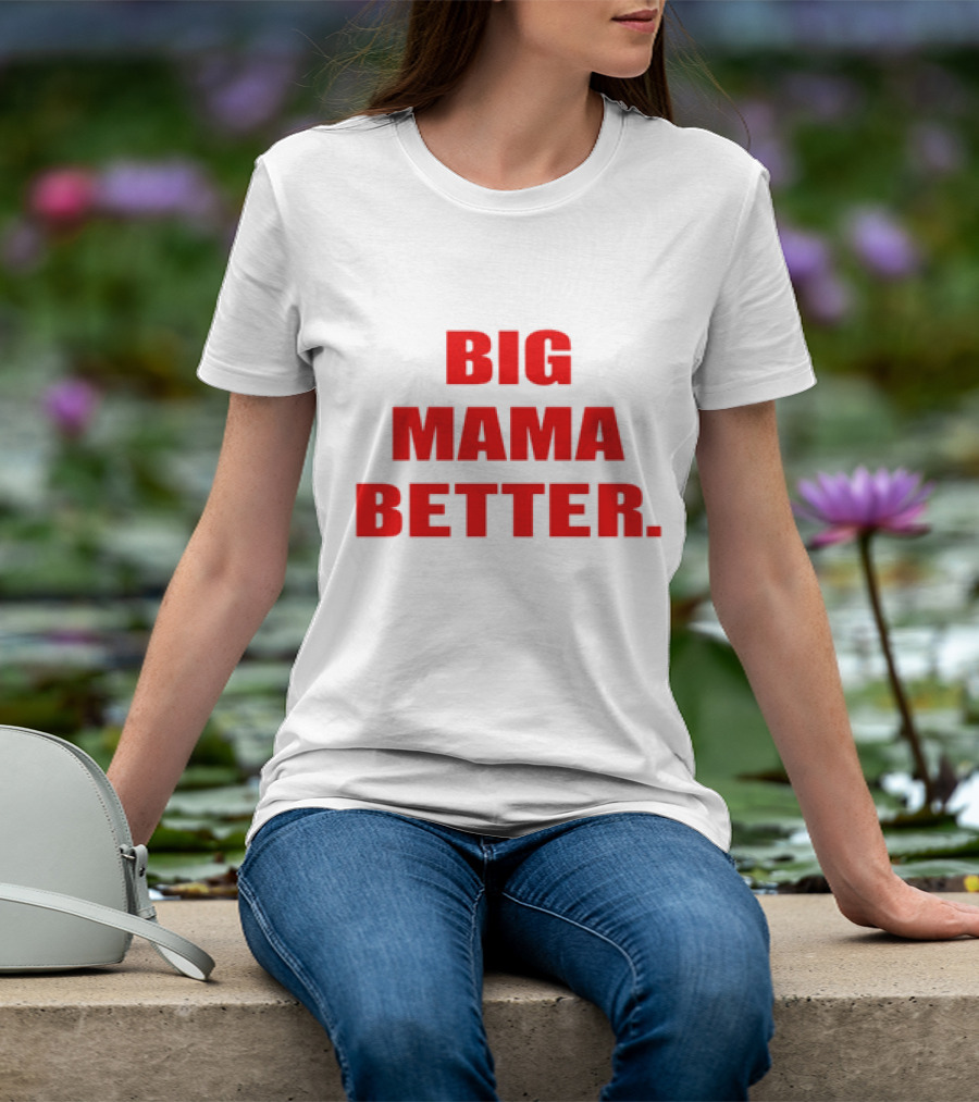 Big Mama Better Big Latto Wearing T-Shirt