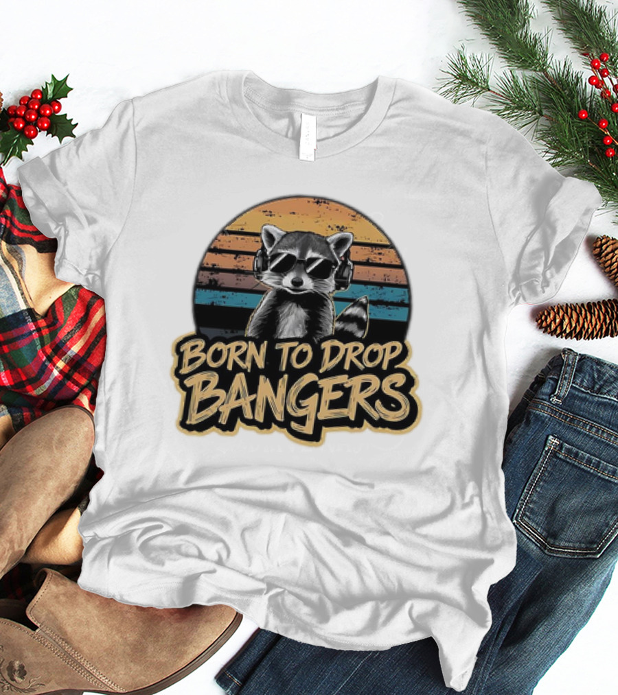 Born To Drop Bangers Raccoon Vintage T-Shirt