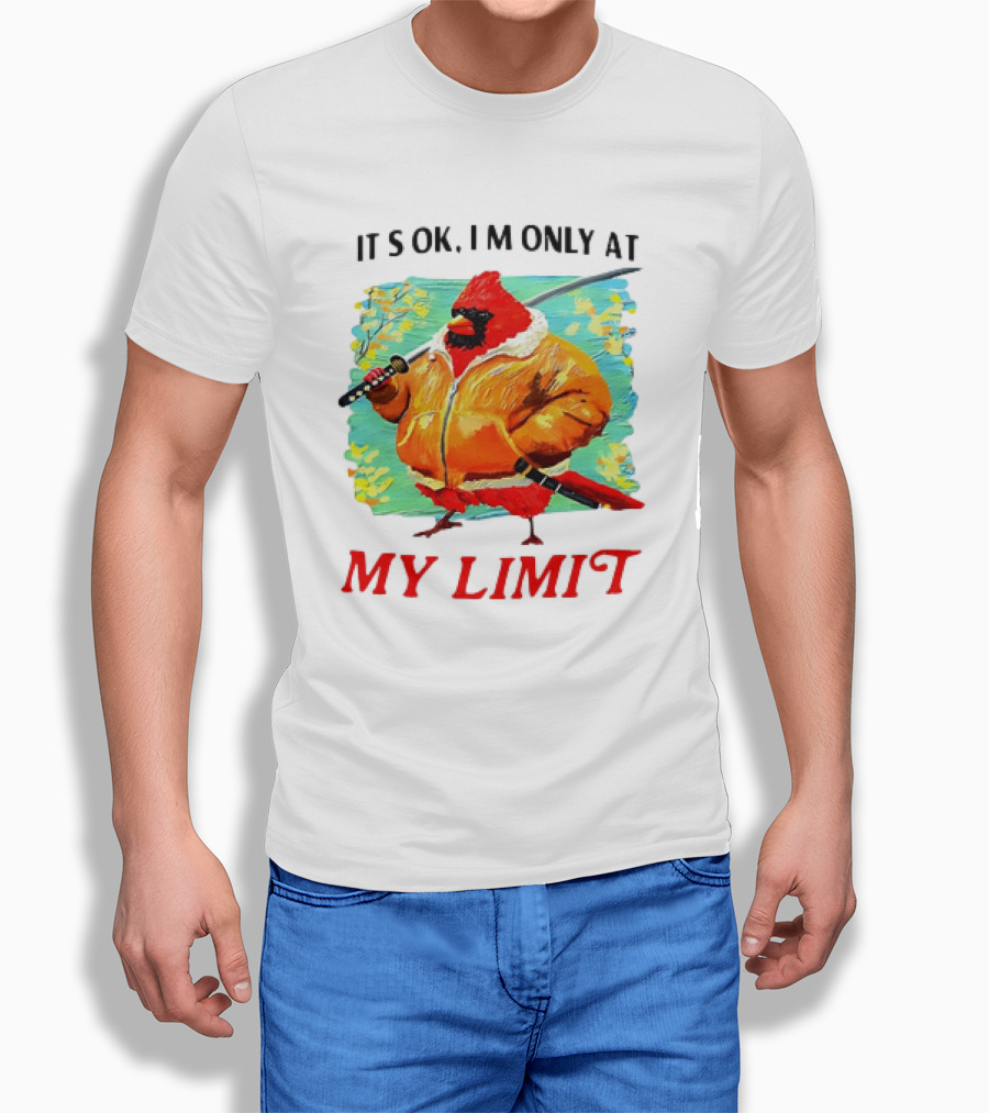 IT'S OK I'M ONLY AT MY LIMIT Samurai Cardinal With Sword In Orange Coat T-Shirt