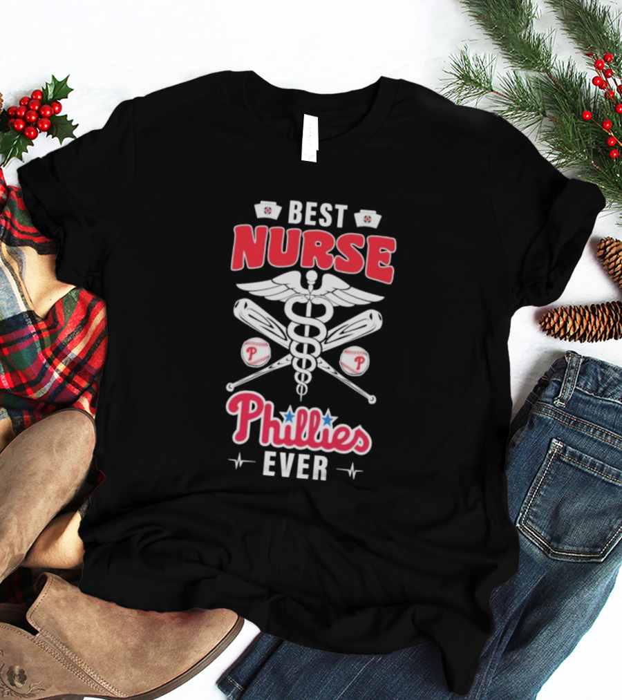 Best Nurse Phillies Baseball Ever T-Shirt