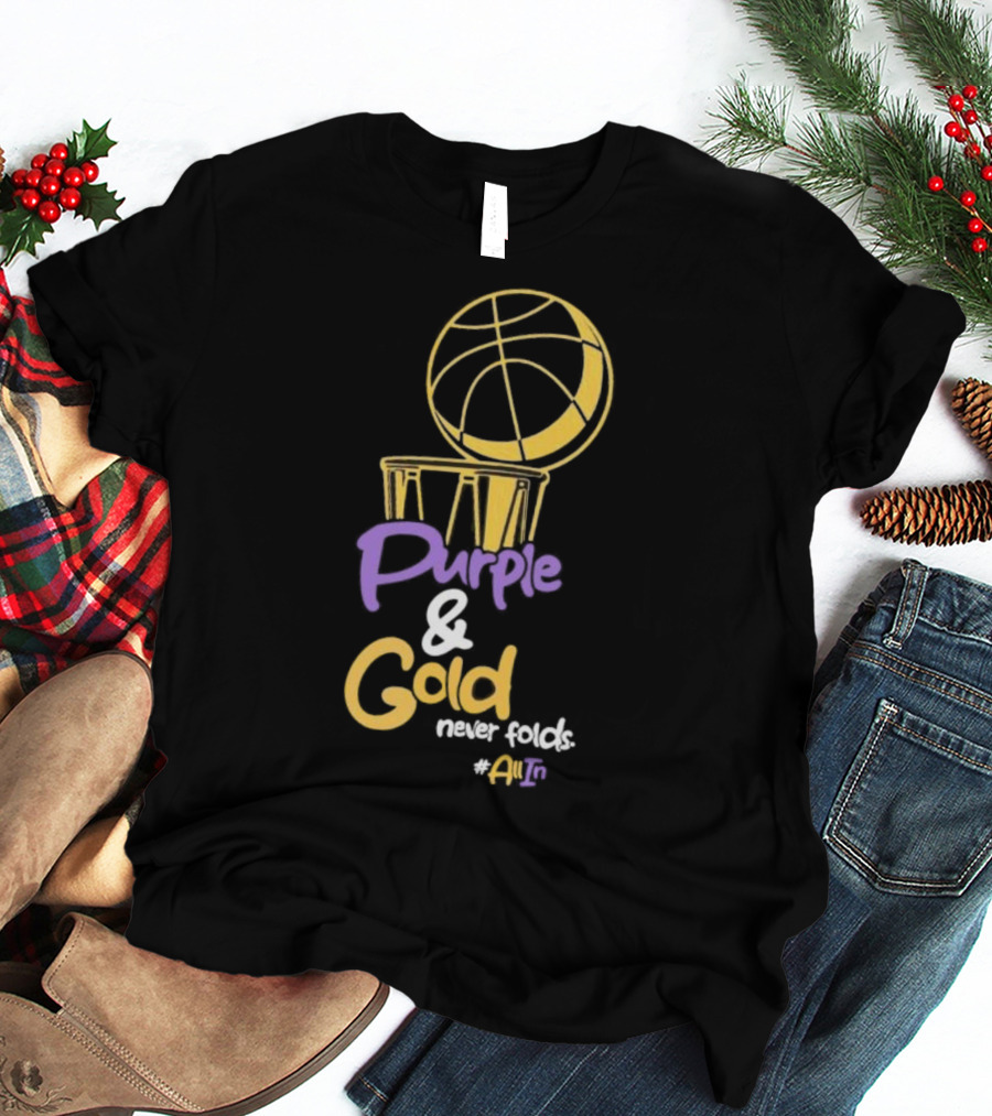 Purple And Gold Never Folds Basketball #AllIn T-Shirt