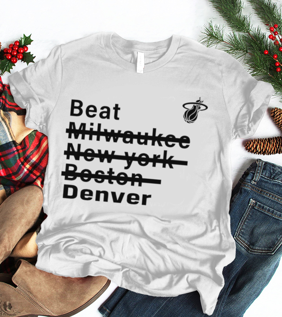 Beat Milwaukee New York Boston Denver Miami Basketball Playoffs Journey T-Shirt