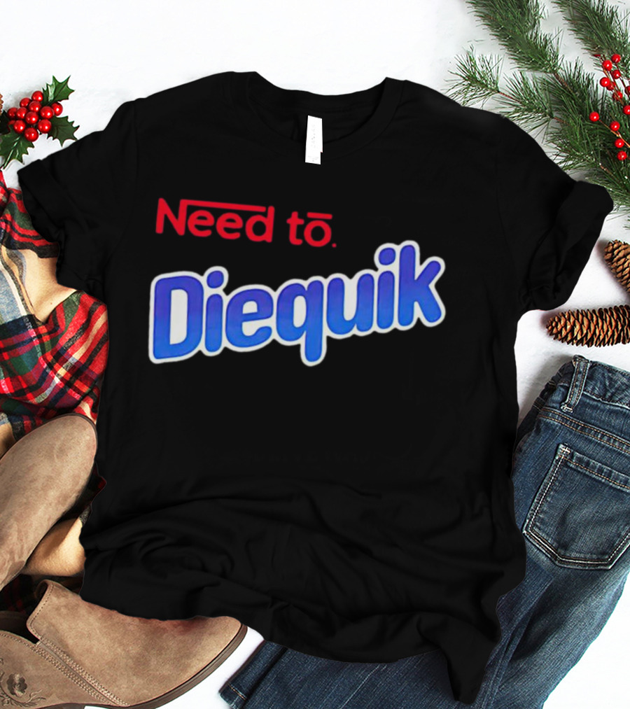Need To Diequik Nostalgic T-Shirt