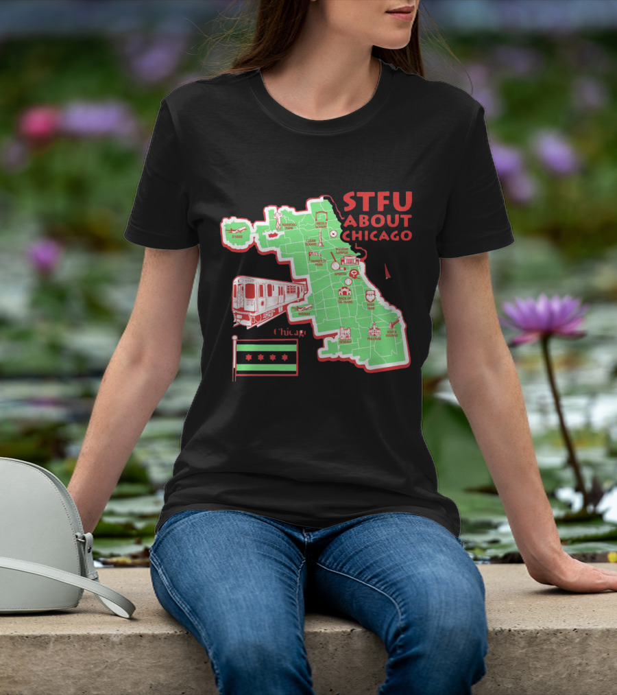 STFU About Chicago Map Iconic Landmarks And Symbols T-Shirt