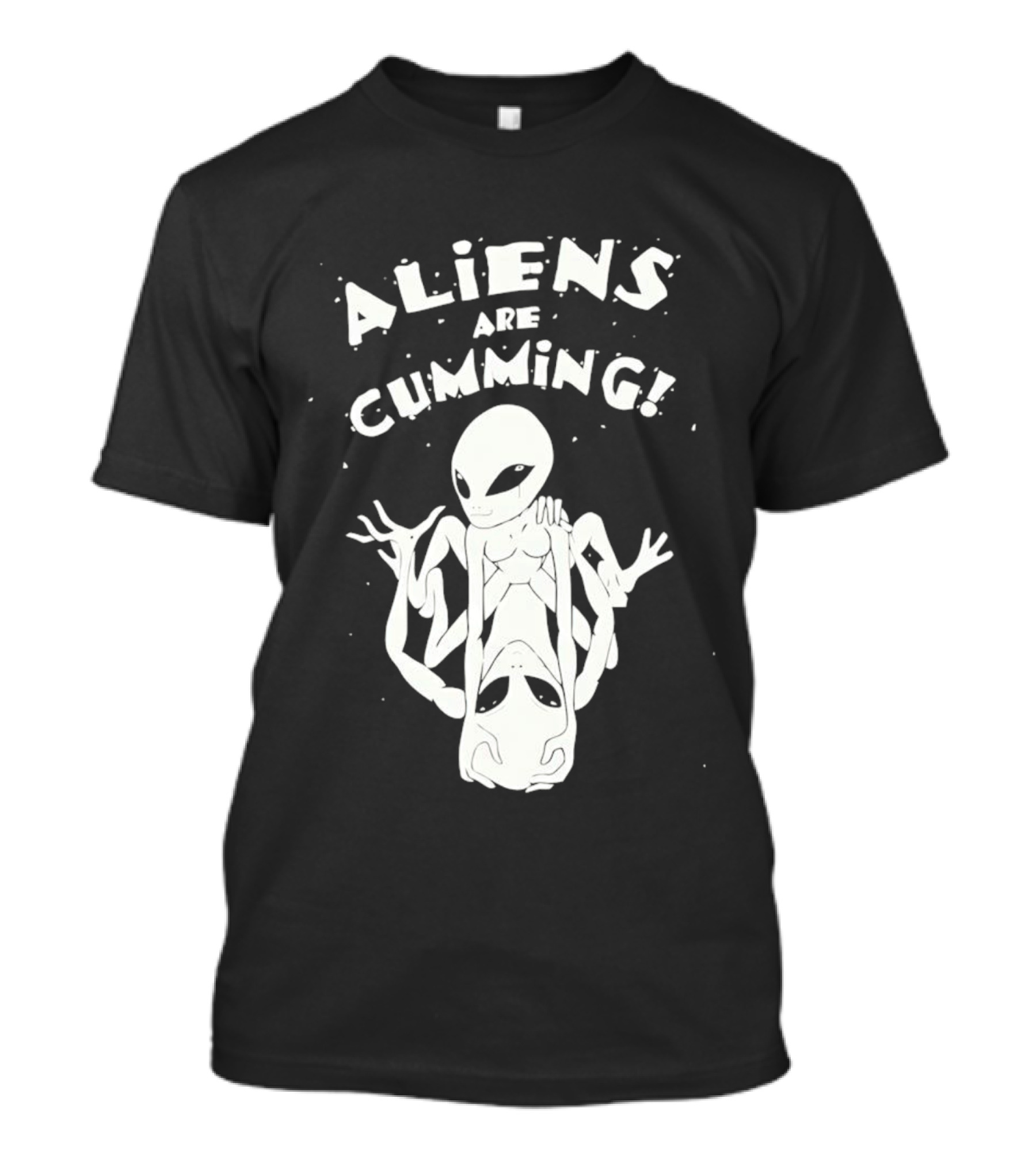 Aliens Are Cumming Extraterrestrial Encounter T-Shirt