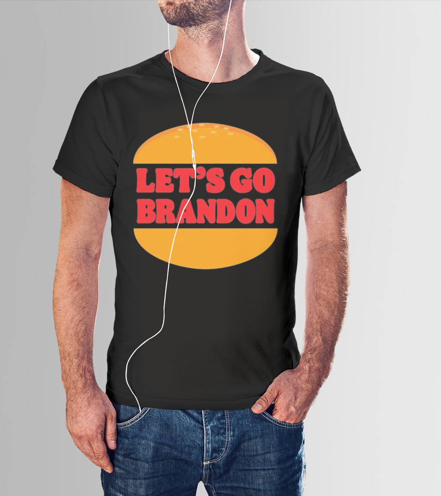 Let’s Go Brandon In Burger T-Shirt