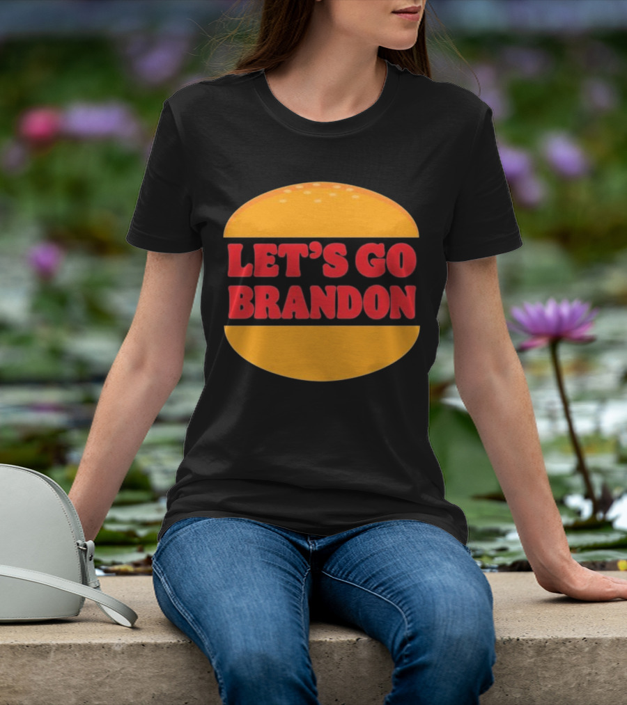 Let’s Go Brandon In Burger T-Shirt