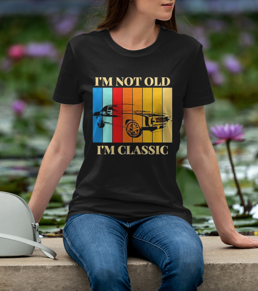 I'm Not Old I'm Classic Vintage Car Stripes T-Shirt