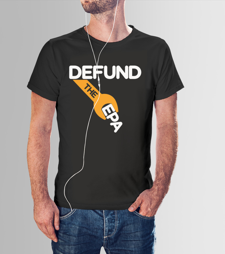 Defund The EPA Wrench T-Shirt