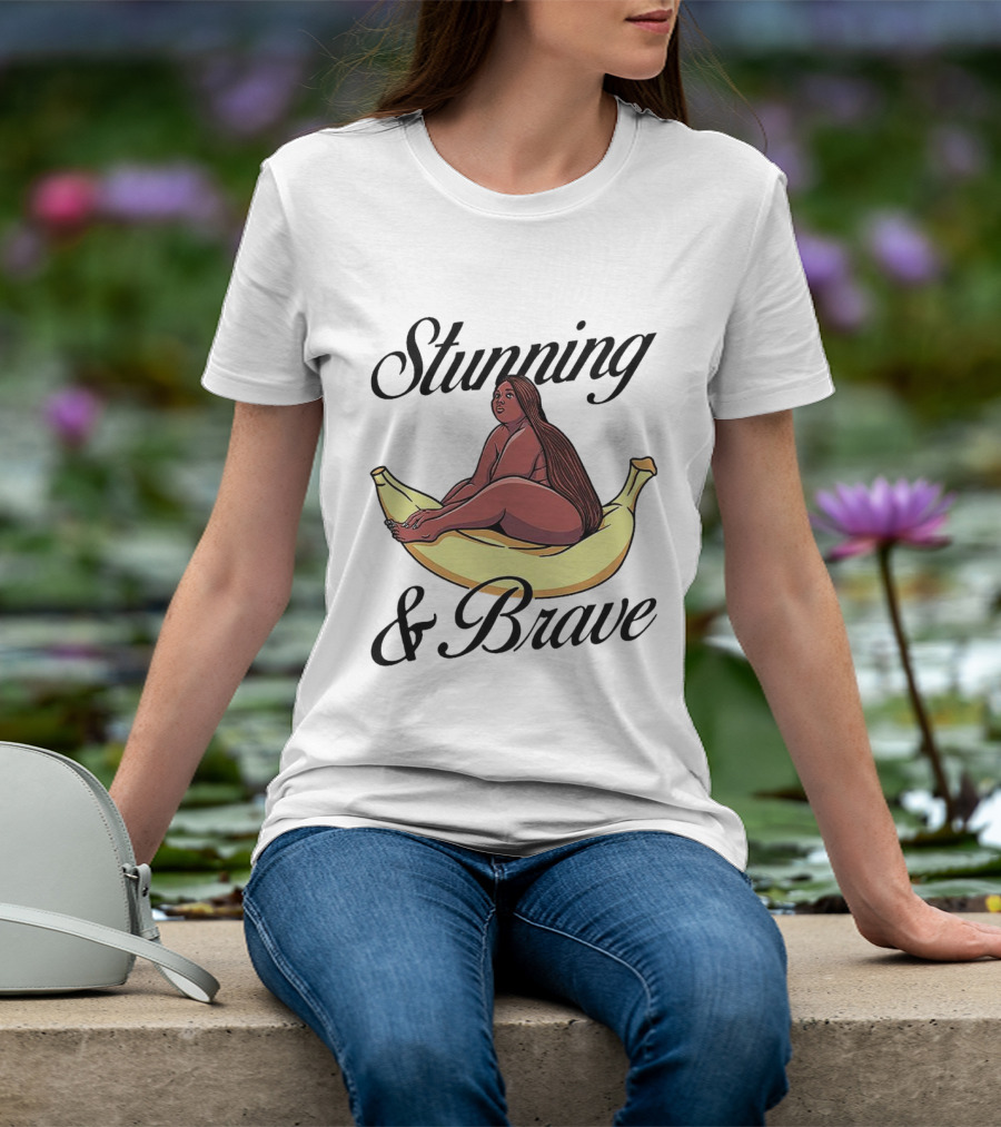 Stunning And Brave Plus Size Woman On Banana T-Shirt