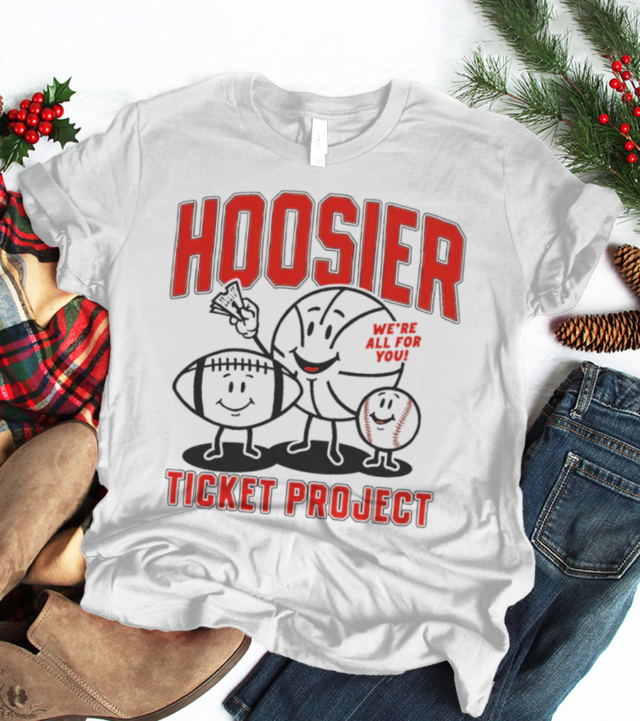 Hoosier Ticket Project We're All For You T-Shirt